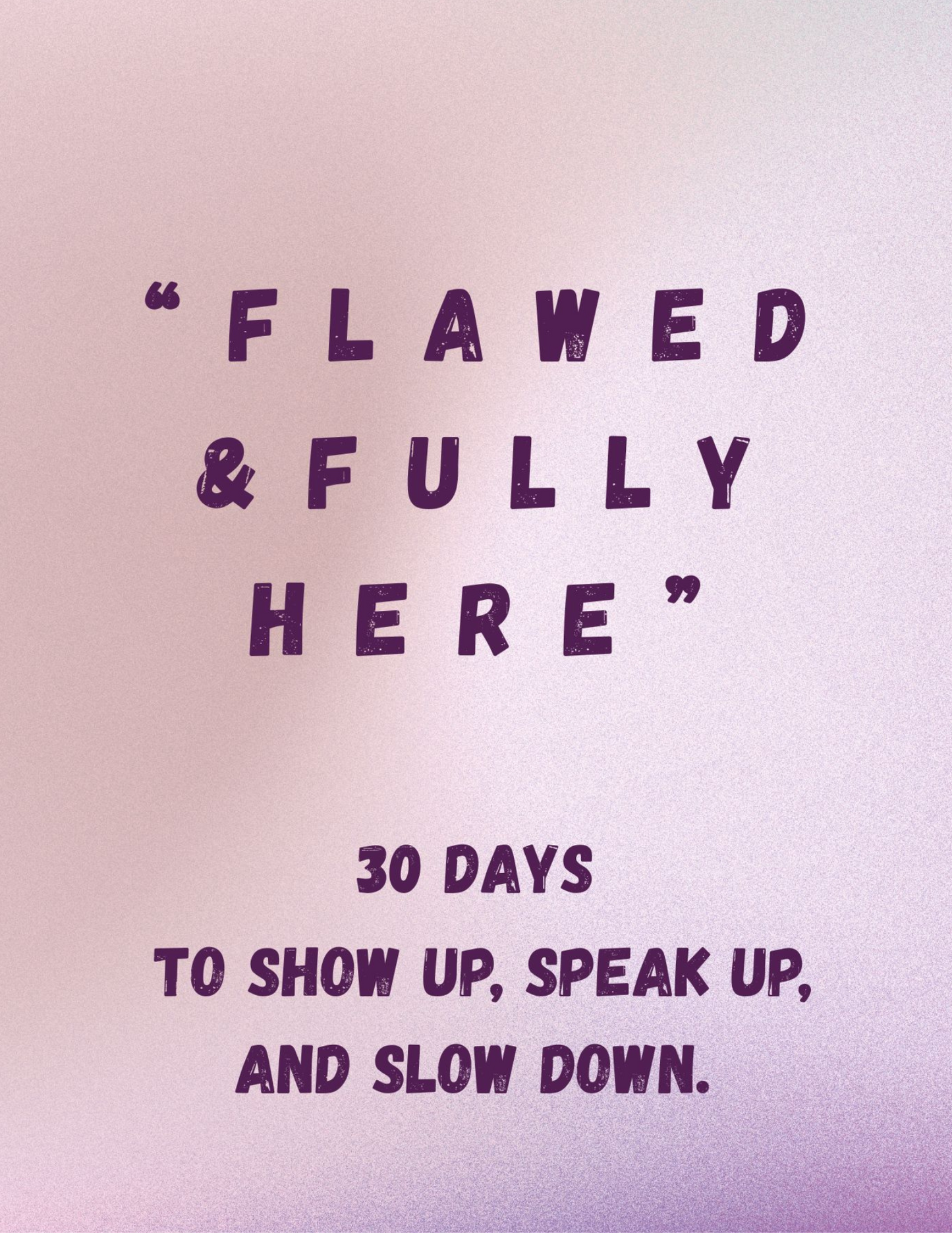 Flawed & Fully Here - 30 Day Mindfulness Journal